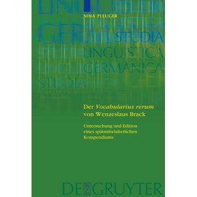 Der 'Vocabularius rerum' von Wenzeslaus Brack, Gebundene Ausgabe von Nina Pleuger, De Gruyter, 978-3-11-018317-7