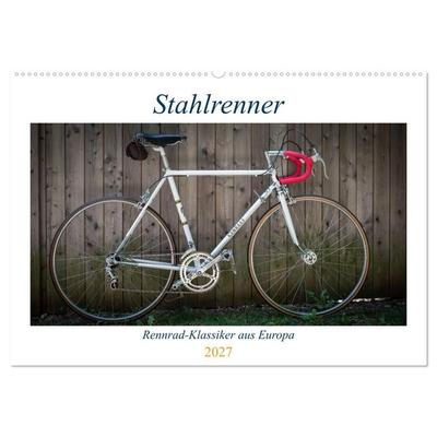 Stahlrenner - Rennrad-Klassiker aus Europa (Wandkalender 2027 DIN A2 quer), CALVENDO Monatskalender