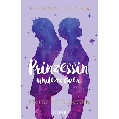 Prinzessin undercover – Entscheidungen, Gebundene Ausgabe von Connie Glynn, Fischer Sauerländer