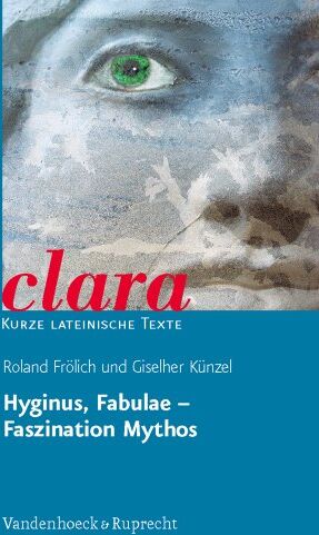 Hyginus, Gaius I. - Fabulae. Faszination Mythos. (Lernmaterialien) (Clara) - Preis vom 16.10.2026 11:41:07 h