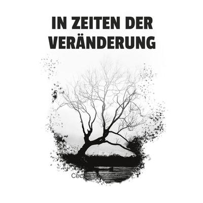 In Zeiten der Veränderung, Taschenbuch von Cecilia Wassermann, BoD – Books on Demand, 978-3-7526-7467-5