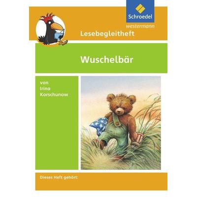 Lesebegleitheft zum Titel Wuschelbär von Irina Korschunow, Geheftet von Edith Kirch,Michael Kirch, Schroedel, 978-3-507-40889-0