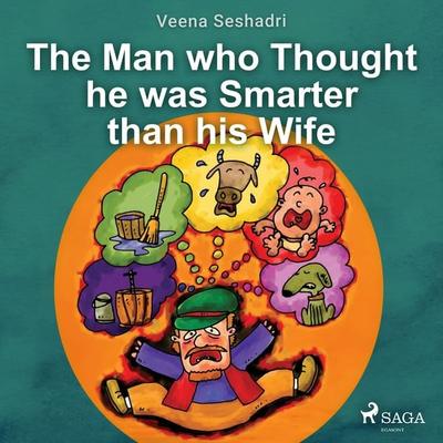 The Man who Thought he was Smarter than his Wife - Veena Seshadri, Audio, 9788728110898