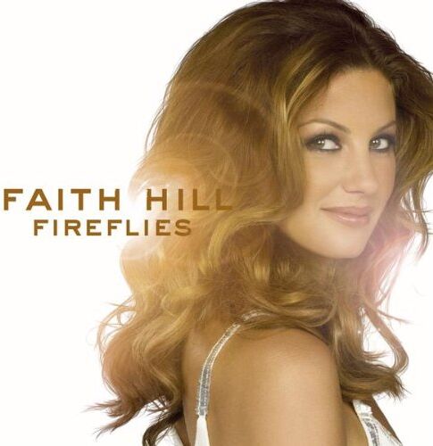 Faith Hill - Gestrichen/Fireflies - Preis vom 10.10.2026 11:48:34 h