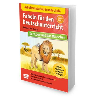 Arbeitsmaterial Grundschule. Fabeln für den Deutschunterricht: Der Löwe und das Mäuschen. Eine Fabel von Äsop, Set von Monika Lefin-Kirsch, Don Bosco,