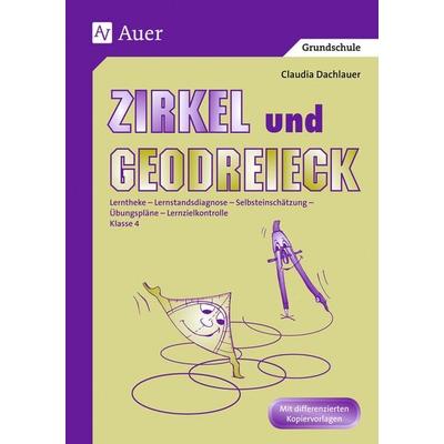 Zirkel und Geodreieck, Taschenbuch von Claudia Dachlauer, Auer Verlag in der AAP Lehrerwelt GmbH, 978-3-403-04577-9