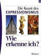 Hajo Düchting - Wie erkenne ich? Die Kunst des Expressionismus - Preis vom 02.10.2026 23:42:20 h