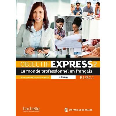 Objectif Express 2 [2e edition] - Livre de l'eleve (B1-B2.1), Taschenbuch von Anne-Lyse Dubois,Beatrice Tauzin, Hachette Books Ireland,