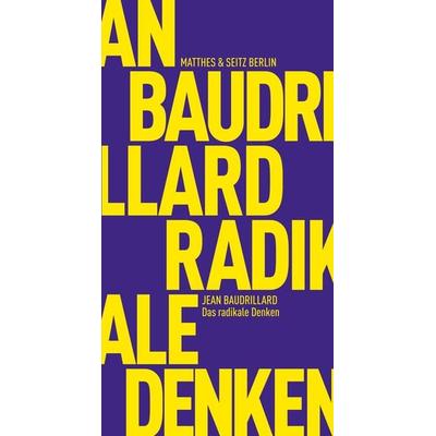 Das radikale Denken, Taschenbuch von Jean Baudrillard, Matthes & Seitz, 978-3-88221-042-2