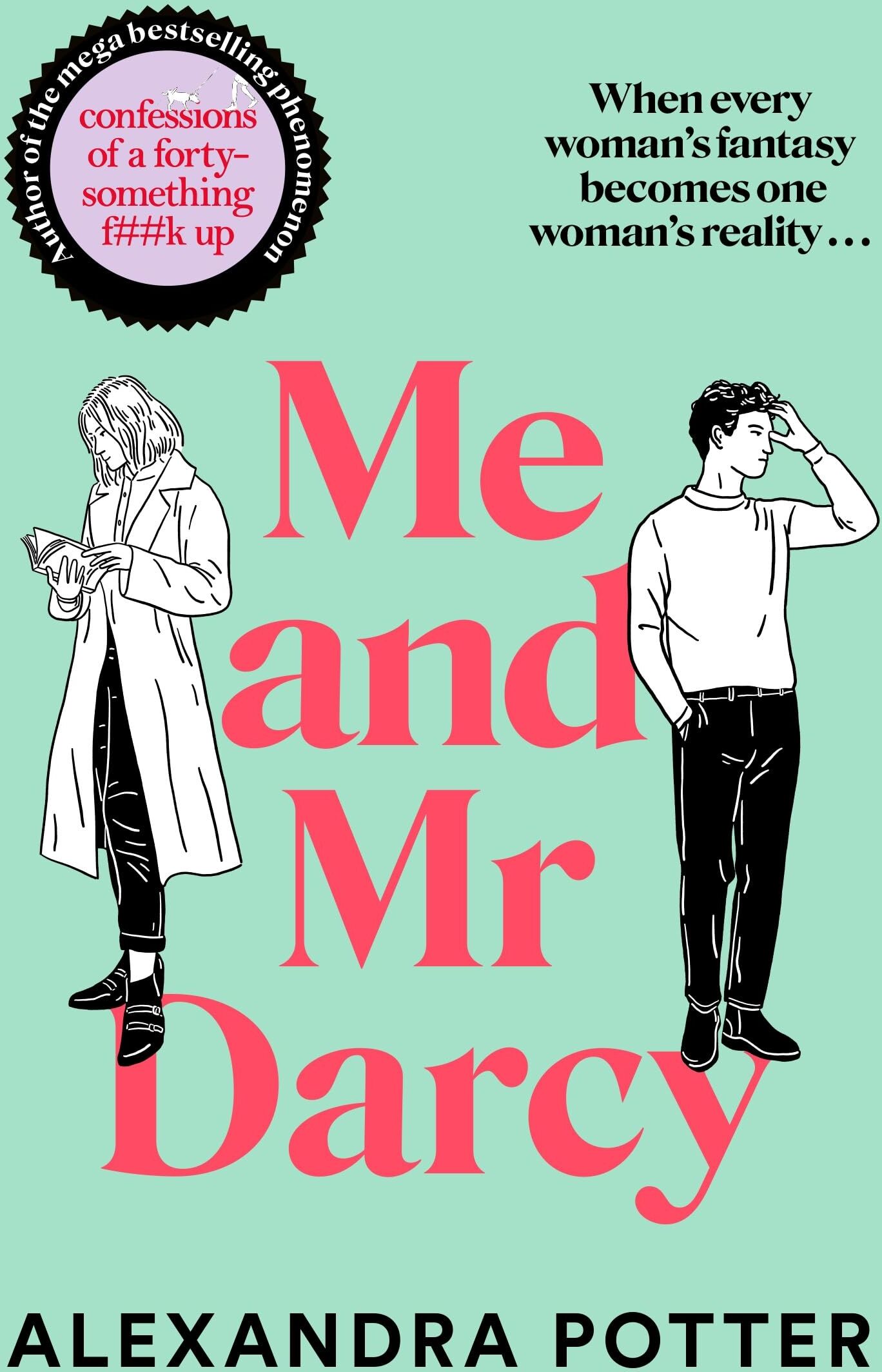 Alexandra Potter - Me and Mr Darcy: The feel-good love story from the author of Confessions of a Forty-something F##k Up which captured a million hearts - Preis vom 19.10.2026 19:33:35 h