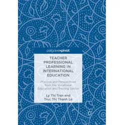 Teacher Professional Learning in International Education, Schulbücher von Ly Thi Tran, Truc Thi Thanh Le
