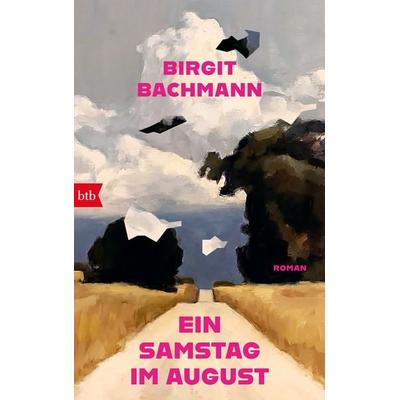 Ein Samstag im August, Gebundene Ausgabe von Birgit Bachmann, btb, 978-3-442-76364-1