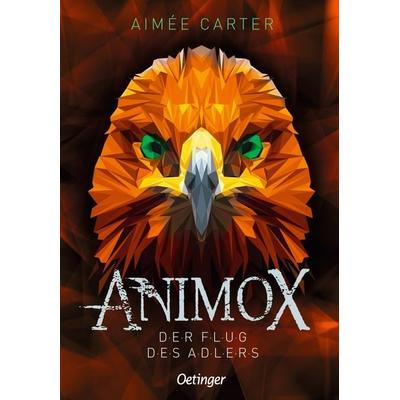 Animox 5. Der Flug des Adlers, Gebundene Ausgabe von Aimée Carter, Verlag Friedrich Oetinger GmbH