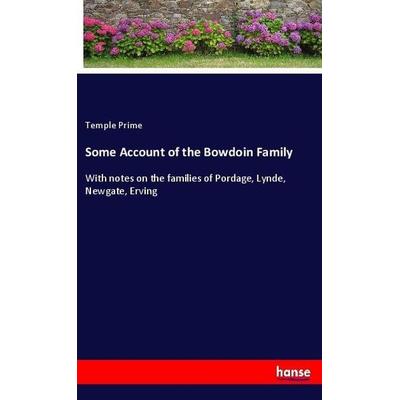 Some Account of the Bowdoin Family, Taschenbuch von Temple Prime, Hansebooks, 978-3-337-89682-9
