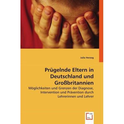 Herzog, J: Prügelnde Eltern in Deutschland und Großbritannie, Taschenbuch von Julia Herzog, VDM, 978-3-639-01551-5