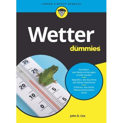 Wetter für Dummies, Taschenbuch von John D. Cox, Wiley-VCH, 978-3-527-71948-8