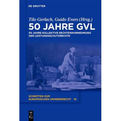 50 Jahre GVL, Gebundene Ausgabe von , De Gruyter, 978-3-11-024887-6