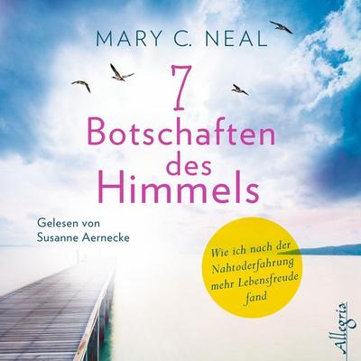 7 Botschaften des Himmels - Mary C. Neal, Audio, 9783844918090