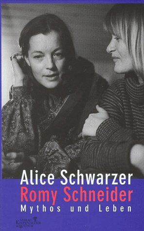 Alice Schwarzer - Romy Schneider. Mythos und Leben - Preis vom 11.10.2026 03:10:56 h