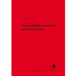 Das Verhältnis von Gesetz und Tarifvertrag, Fachbücher von Julia V. C. Bartlog