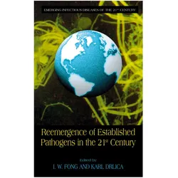 Reemergence of Established Pathogens in the 21st Century, Fachbücher von I. W. Fong, Karl Drlica