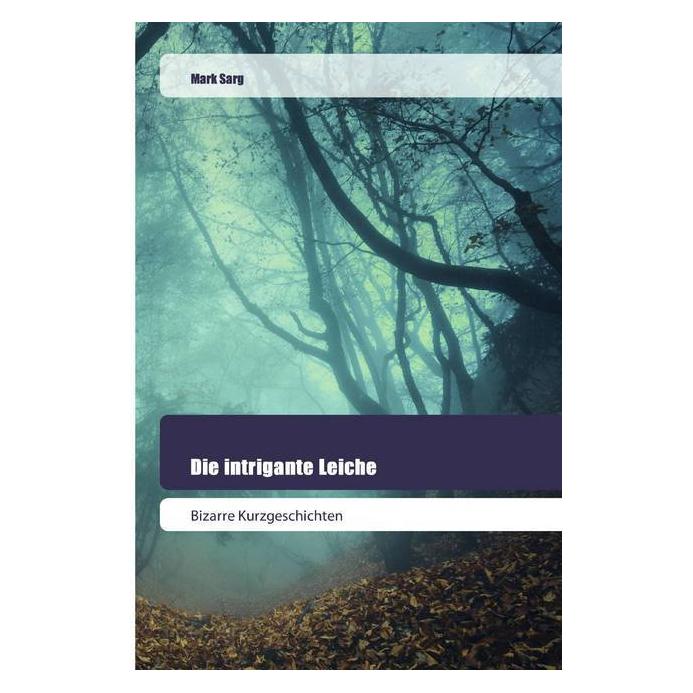 Various Publishers Die intrigante Leiche (Deutsch, Softcover, Mark Sarg) (51481537)