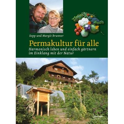 Permakultur für alle, Gebundene Ausgabe von Sepp und Margit Brunner, Löwenzahn Verlag in der Studienverlag Ges.m.b.H.