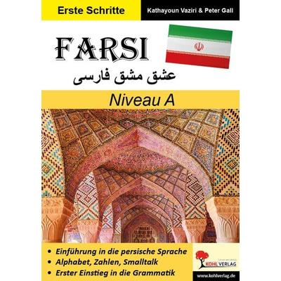 FARSI / Niveau A (Band 3), Taschenbuch von Kathayoun Vaziri,Peter Gall, KOHL VERLAG Der Verlag mit dem Baum, 978-3-9855822-2-8