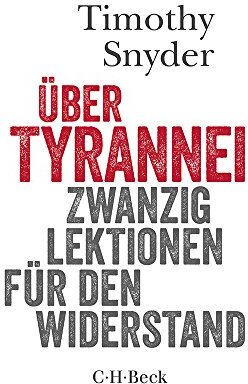 Timothy Snyder - Über Tyrannei: Zwanzig Lektionen für den Widerstand - Preis vom 10.10.2026 11:48:34 h