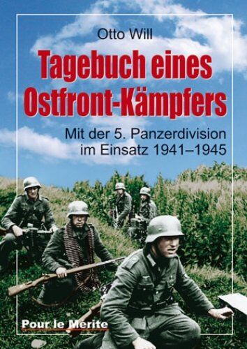 Otto Will - Tagebuch eines Ostfrontkämpfers: Mit der 5. Panzerdivision im Einsatz 1941–1945 - Preis vom 12.10.2026 11:37:12 h