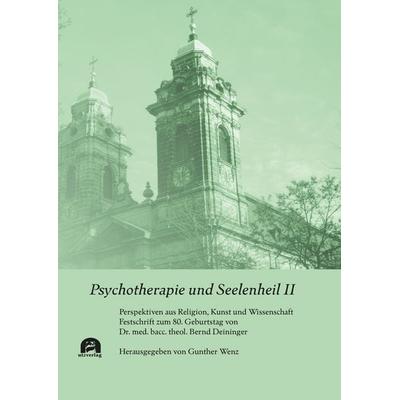 Psychotherapie und Seelenheil II, Taschenbuch von , Utzverlag GmbH, 978-3-8316-5094-1