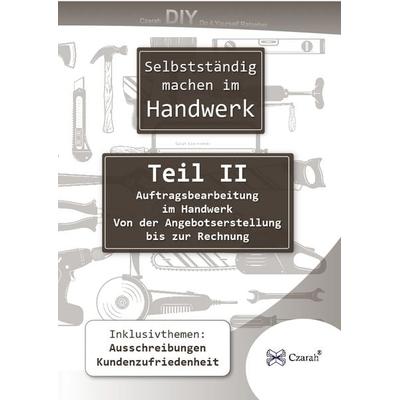 Selbstständig machen im Handwerk Teil II, Taschenbuch von Sarah Czarnowski, Sarah Czarnowski, 978-3-911260-24-4