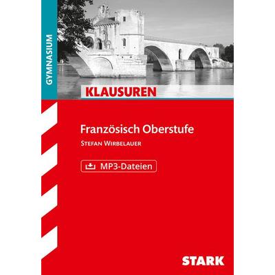 Klausuren Gymnasium - Französisch Oberstufe, mit MP3-Dateien, Taschenbuch von Stefan Wirbelauer, Stark Verlag GmbH, 978-3-86668-509-3