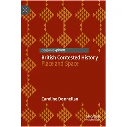 British Contested History, Fachbücher von Caroline Donnellan