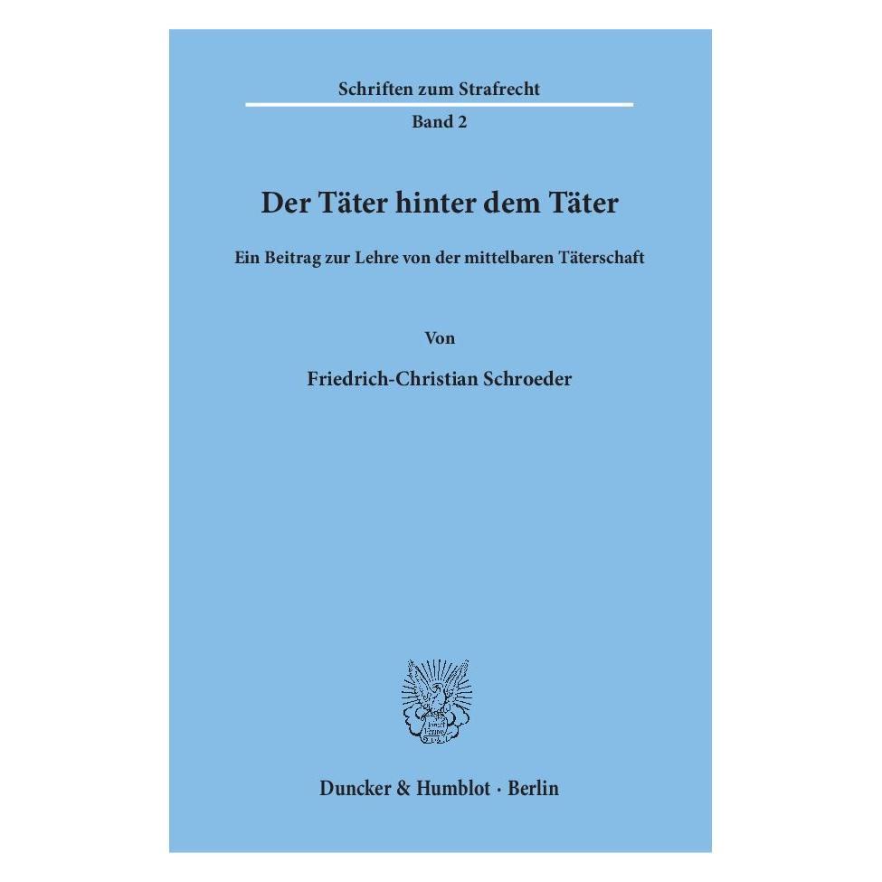 Duncker & Humblot Der Täter hinter dem Täter (Deutsch, Softcover, Friedrich-Christian Schroeder) (8110171)