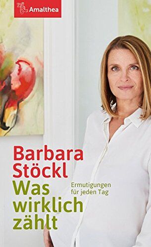 Barbara Stöckl - Was wirklich zählt: Ermutigungen für jeden Tag - Preis vom 17.10.2026 19:25:27 h
