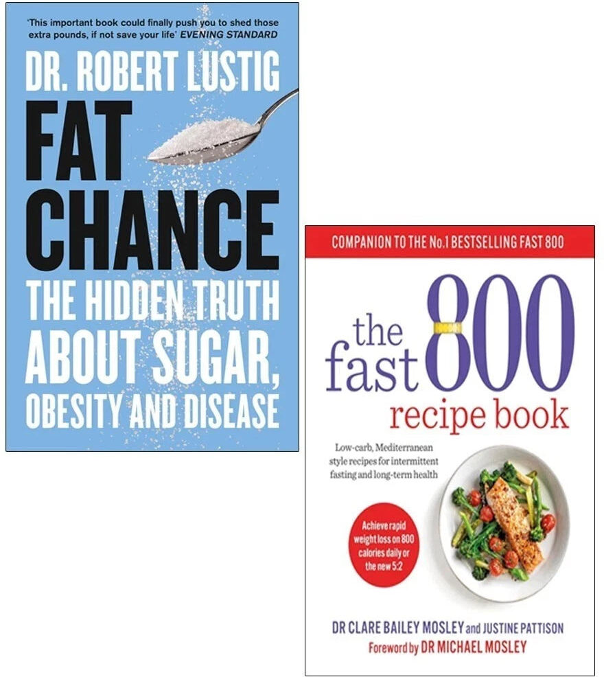 Various Publishers Fat Chance by Robert Lustig & The Fast 800 Recipe Book by Clare Bailey - 2 Books Collection Set - Non Fiction Paperback - Sugar, Obesity, Weight Loss