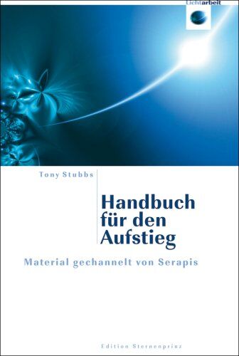 Tony Stubbs - Handbuch für den Aufstieg: Material gechannelt von Serapis - Preis vom 05.10.2026 03:47:11 h