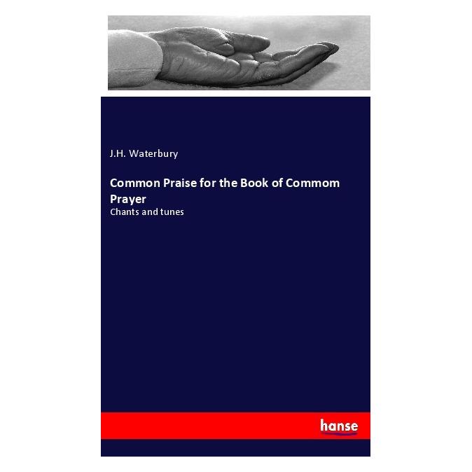 Hansebooks Common Praise for the Book of Commom Prayer (Englisch, Softcover, J H Waterbury) (55982791)