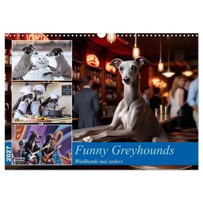 Funny Greyhounds - Windhunde mal anders (Wandkalender 2027 DIN A3 quer), CALVENDO Monatskalender