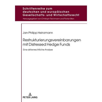 Restrukturierungsvereinbarungen mit Distressed Hedge Funds, Gebundene Ausgabe von Jan-Philipp Heinzmann, Peter Lang GmbH, Internationaler Verlag der