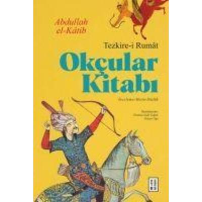 Okcular Kitabi - Tezkire-i Rumat, Taschenbuch von Abdullah El-Katib, Ketebe Yayinlari