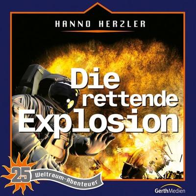 25: Die rettende Explosion - Hanno Herzler, Audio, 4029856548852