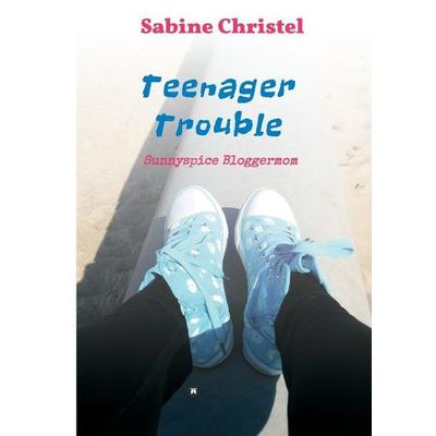 Teenager Trouble, Gebundene Ausgabe von Sabine Christel, Tredition, 978-3-7323-5476-4