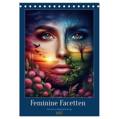 Feminine Facetten - Portraits in Doppelbelichtung (Tischkalender 2027 DIN A5 hoch), CALVENDO Monatskalender
