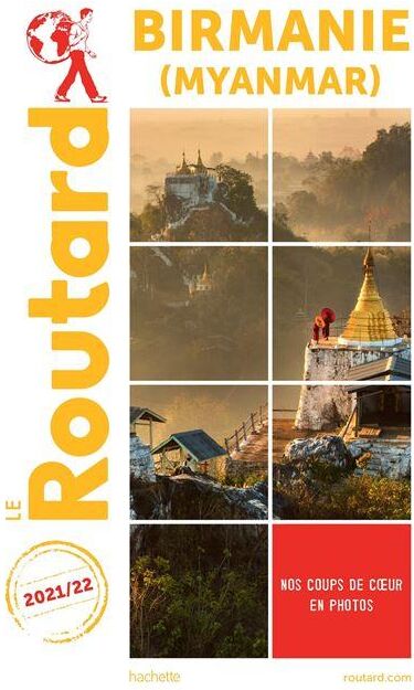 Guide du Routard - Birmanie (Myanmar) 2021/22   Hachette