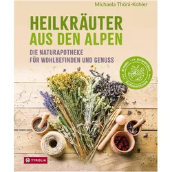 Heilkräuter aus den Alpen, Ratgeber von Michaela Thöni-Kohler