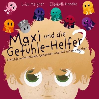 Maxi und die Gefühle-Helfer 2:, Taschenbuch von Luisa Meissner, Bookmundo Direct, 978-94-036-8462-8