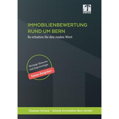 Immobilienbewertung rund um Bern, Taschenbuch von Stephan Schenk, BoD – Books on Demand, 978-3-7693-1462-5