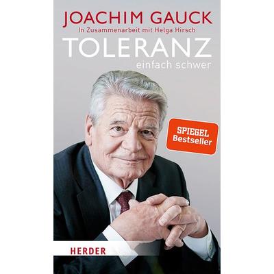 Toleranz: einfach schwer, Gebundene Ausgabe von Joachim Gauck, Herder